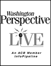 Washington Perspective Live:  An ACB Member InfoPipeline